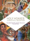 Holy Hoaxes : A Beautiful Deception - Book