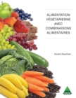 Alimentation vegetarienne avec combinaisons alimentaires - eBook