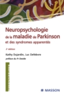Neuropsychologie de la maladie de Parkinson et des syndromes apparentes - eBook