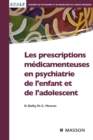 Les prescriptions medicamenteuses en psychiatrie de l'enfant et de l'adolescent - eBook