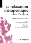 La relaxation therapeutique chez l'enfant : Corps, langage, sujet. Methode J. Berges - eBook