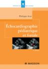 Echocardiographie pediatrique et foetale - eBook