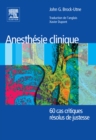 Anesthesie clinique : 60 cas critiques resolus de justesse - eBook