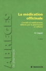 La medication officinale : Conseils et medicaments delivres par le pharmacien a l'officine - eBook