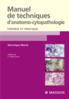 Manuel de techniques d'anatomo-cytopathologie : Theorie et pratique - eBook