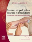Manuel de palpation osseuse et musculaire : Points gachettes, zones de projection et etirements - eBook