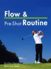 Flow & Pre-Shot Routine: Golf Tips : Routine Leads to Success - eBook