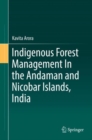 Indigenous Forest Management In the Andaman and Nicobar Islands, India - eBook