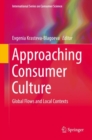 Approaching Consumer Culture : Global Flows and Local Contexts - eBook