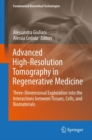 Advanced High-Resolution Tomography in Regenerative Medicine : Three-Dimensional Exploration into the Interactions between Tissues, Cells, and Biomaterials - eBook