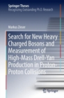 Search for New Heavy Charged Bosons and Measurement of High-Mass Drell-Yan Production in Proton-Proton Collisions - eBook