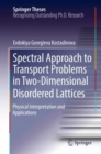 Spectral Approach to Transport Problems in Two-Dimensional Disordered Lattices : Physical Interpretation and Applications - eBook