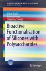 Bioactive Functionalisation of Silicones with Polysaccharides - eBook