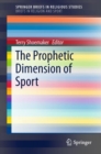 The Prophetic Dimension of Sport - eBook