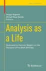 Analysis as a Life : Dedicated to Heinrich Begehr on the Occasion of his 80th Birthday - eBook
