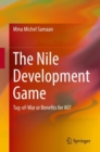 The Nile Development Game : Tug-of-War or Benefits for All? - eBook