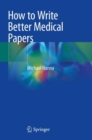 How to Write Better Medical Papers - eBook