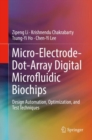 Micro-Electrode-Dot-Array Digital Microfluidic Biochips : Design Automation, Optimization, and Test Techniques - eBook