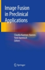 Image Fusion in Preclinical Applications - eBook