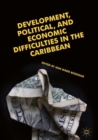 Development, Political, and Economic Difficulties in the Caribbean - eBook