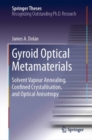 Gyroid Optical Metamaterials : Solvent Vapour Annealing, Confined Crystallisation, and Optical Anisotropy - eBook