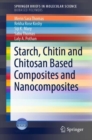 Starch, Chitin and Chitosan Based Composites and Nanocomposites - eBook