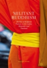 Militant Buddhism : The Rise of Religious Violence in Sri Lanka, Myanmar and Thailand - eBook