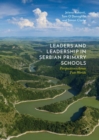Leaders and Leadership in Serbian Primary Schools : Perspectives Across Two Worlds - eBook