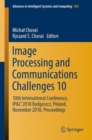 Image Processing and Communications Challenges 10 : 10th International Conference, IP&C'2018 Bydgoszcz, Poland, November 2018, Proceedings - eBook
