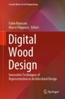 Digital Wood Design : Innovative Techniques of Representation in Architectural Design - eBook