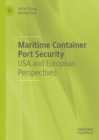 Maritime Container Port Security : USA and European Perspectives - eBook