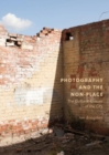Photography and the Non-Place : The Cultural Erasure of the City - eBook