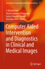 Computer Aided Intervention and Diagnostics in Clinical and Medical Images - eBook
