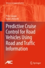 Predictive Cruise Control for Road Vehicles Using Road and Traffic Information - eBook