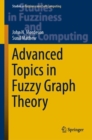 Advanced Topics in Fuzzy Graph Theory - eBook