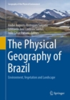 The Physical Geography of Brazil : Environment, Vegetation and Landscape - eBook