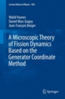 A Microscopic Theory of Fission Dynamics Based on the Generator Coordinate Method - eBook