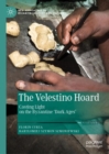 The Velestino Hoard : Casting Light on the Byzantine 'Dark Ages' - eBook