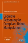 Cognitive Reasoning for Compliant Robot Manipulation - eBook