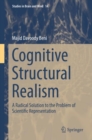 Cognitive Structural Realism : A Radical Solution to the Problem of Scientific Representation - eBook