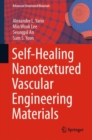 Self-Healing Nanotextured Vascular Engineering Materials - eBook