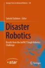 Disaster Robotics : Results from the ImPACT Tough Robotics Challenge - eBook