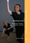 Enacting Lecoq : Movement in Theatre, Cognition, and Life - eBook