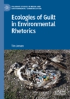 Ecologies of Guilt in Environmental Rhetorics - eBook
