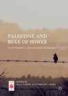Palestine and Rule of Power : Local Dissent vs. International Governance - eBook