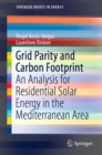 Grid Parity and Carbon Footprint : An Analysis for Residential Solar Energy in the Mediterranean Area - eBook