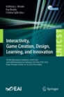 Interactivity, Game Creation, Design, Learning, and Innovation : 7th EAI International Conference, ArtsIT 2018, and 3rd EAI International Conference, DLI 2018, ICTCC 2018, Braga, Portugal, October 24- - eBook