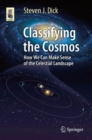 Classifying the Cosmos : How We Can Make Sense of the Celestial Landscape - eBook