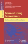 Enhanced Living Environments : Algorithms, Architectures, Platforms, and Systems - eBook