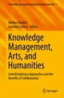 Knowledge Management, Arts, and Humanities : Interdisciplinary Approaches and the Benefits of Collaboration - eBook